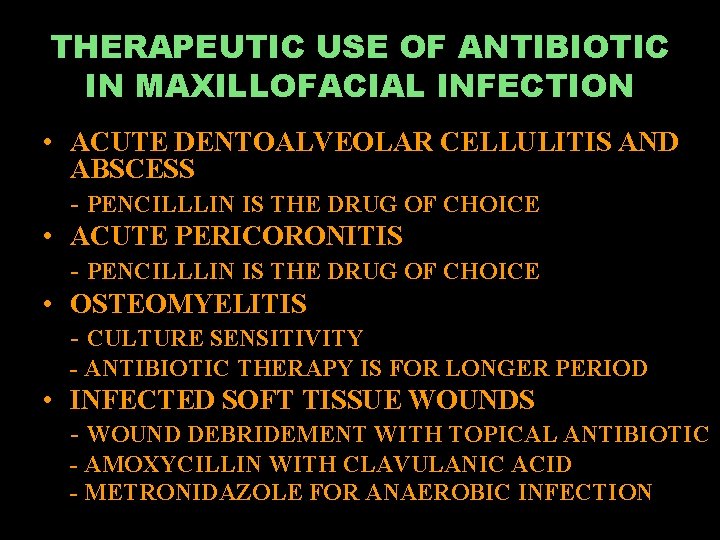 THERAPEUTIC USE OF ANTIBIOTIC IN MAXILLOFACIAL INFECTION • ACUTE DENTOALVEOLAR CELLULITIS AND ABSCESS -