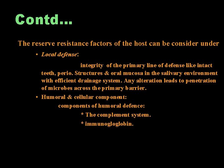 Contd… The reserve resistance factors of the host can be consider under • Local