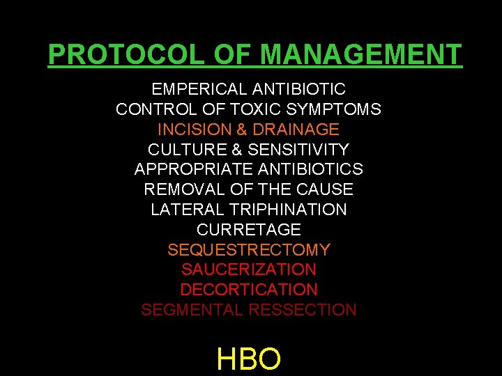 PROTOCOL OF MANAGEMENT EMPERICAL ANTIBIOTIC CONTROL OF TOXIC SYMPTOMS INCISION & DRAINAGE CULTURE &