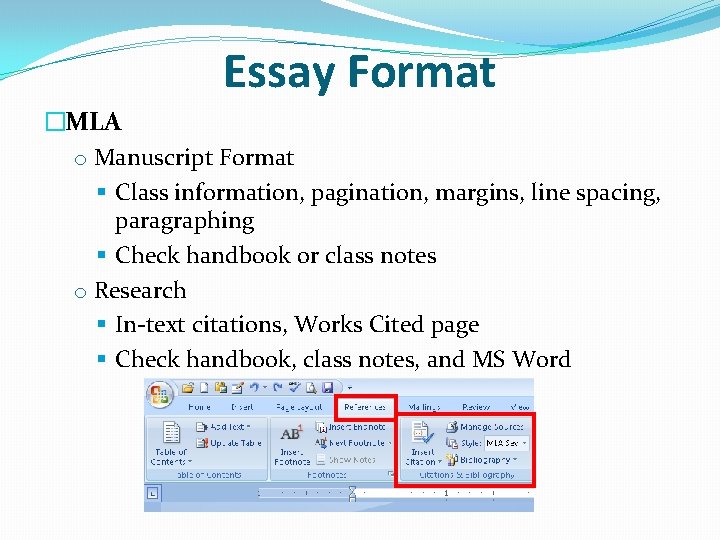 Essay Format �MLA o Manuscript Format § Class information, pagination, margins, line spacing, paragraphing