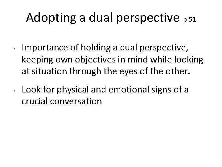 Adopting a dual perspective p 51 • • Importance of holding a dual perspective,
