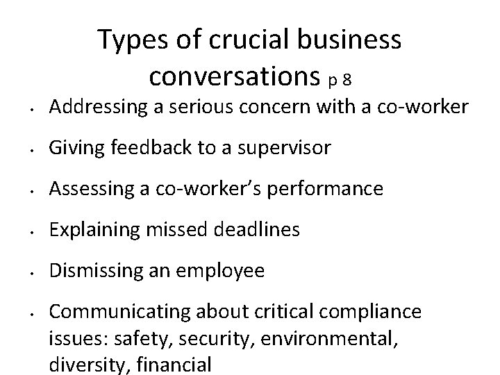 Types of crucial business conversations p 8 • Addressing a serious concern with a