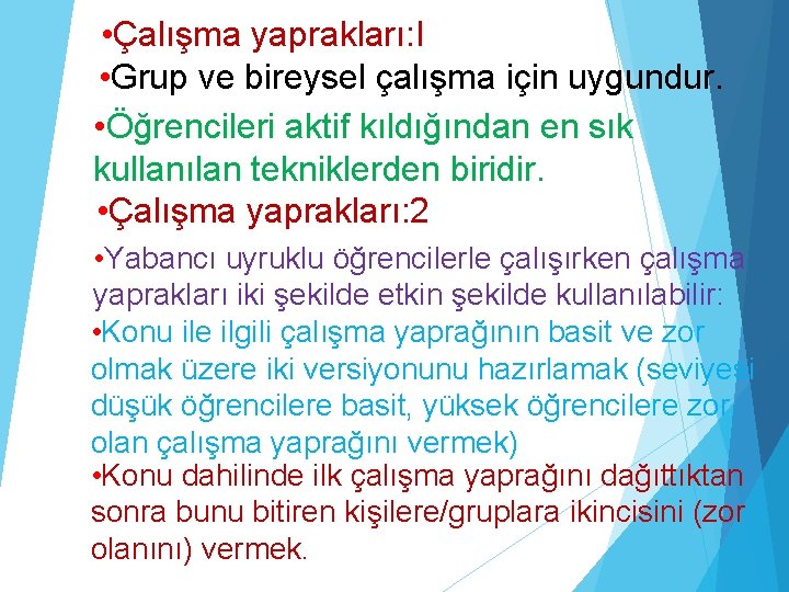  • Çalışma yaprakları: I • Grup ve bireysel çalışma için uygundur. • Öğrencileri