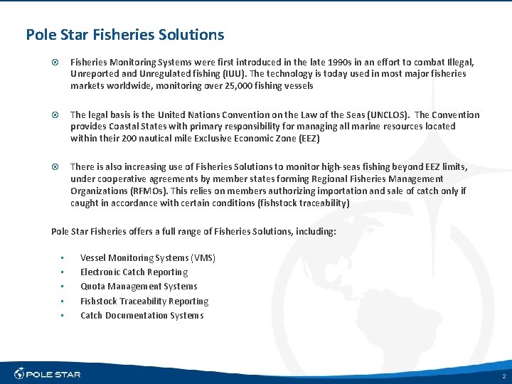 Pole Star Fisheries Solutions Fisheries Monitoring Systems were first introduced in the late 1990