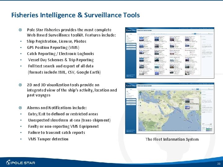 Fisheries Intelligence & Surveillance Tools • • • Pole Star Fisheries provides the most