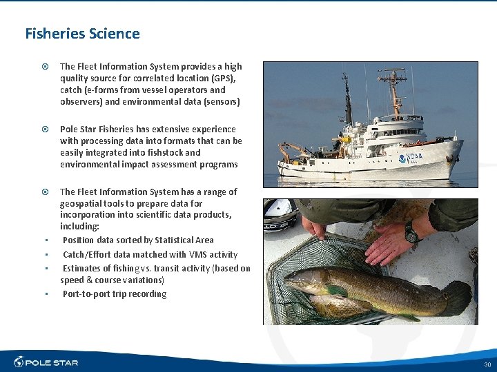 Fisheries Science The Fleet Information System provides a high quality source for correlated location