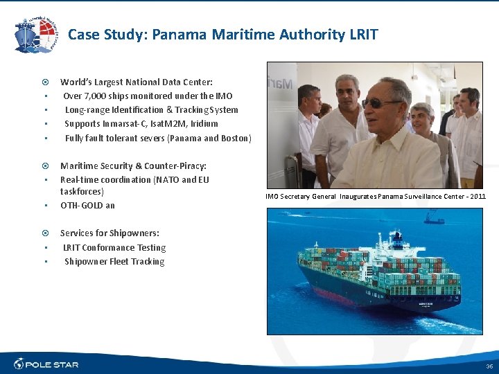 Case Study: Panama Maritime Authority LRIT • • World’s Largest National Data Center: Over