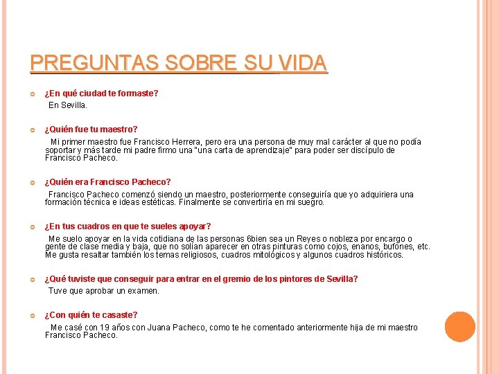 PREGUNTAS SOBRE SU VIDA ¿En qué ciudad te formaste? En Sevilla. ¿Quién fue tu