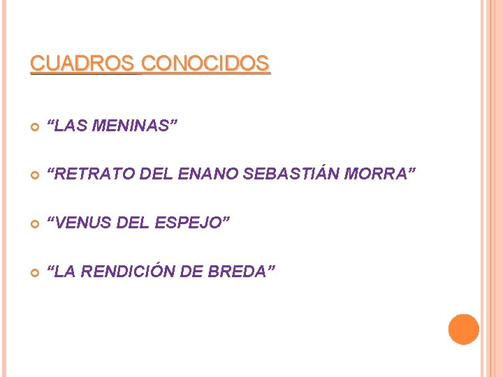 CUADROS CONOCIDOS “LAS MENINAS” “RETRATO DEL ENANO SEBASTIÁN MORRA” “VENUS DEL ESPEJO” “LA RENDICIÓN