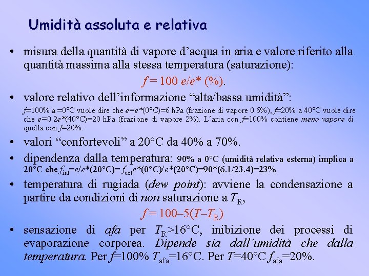 Umidità assoluta e relativa • misura della quantità di vapore d’acqua in aria e Umidità assoluta e relativa • misura della quantità di vapore d’acqua in aria e