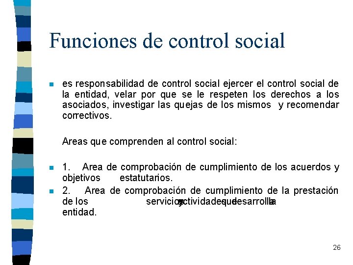 Funciones de control social n es responsabilidad de control social ejercer el control social