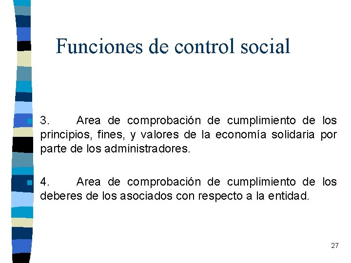 Funciones de control social n 3. Area de comprobación de cumplimiento de los principios,