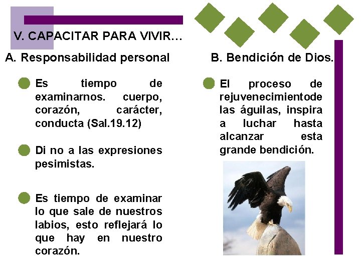 V. CAPACITAR PARA VIVIR… A. Responsabilidad personal Es tiempo de examinarnos. cuerpo, corazón, carácter,