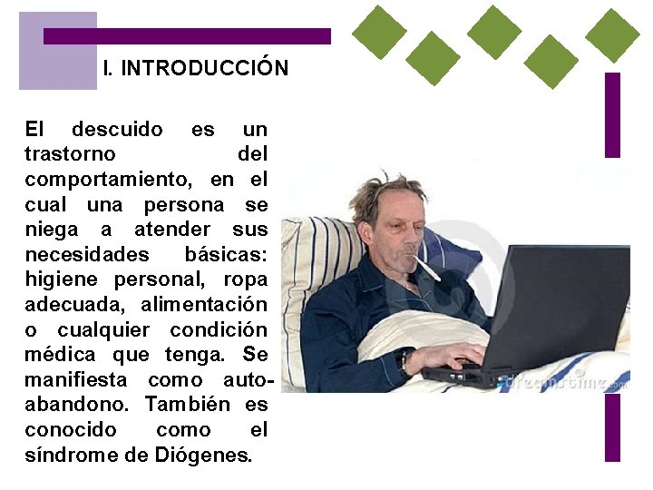 I. INTRODUCCIÓN El descuido es un trastorno del comportamiento, en el cual una persona