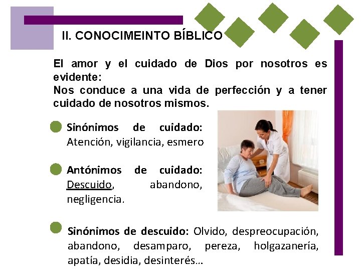 II. CONOCIMEINTO BÍBLICO El amor y el cuidado de Dios por nosotros es evidente: