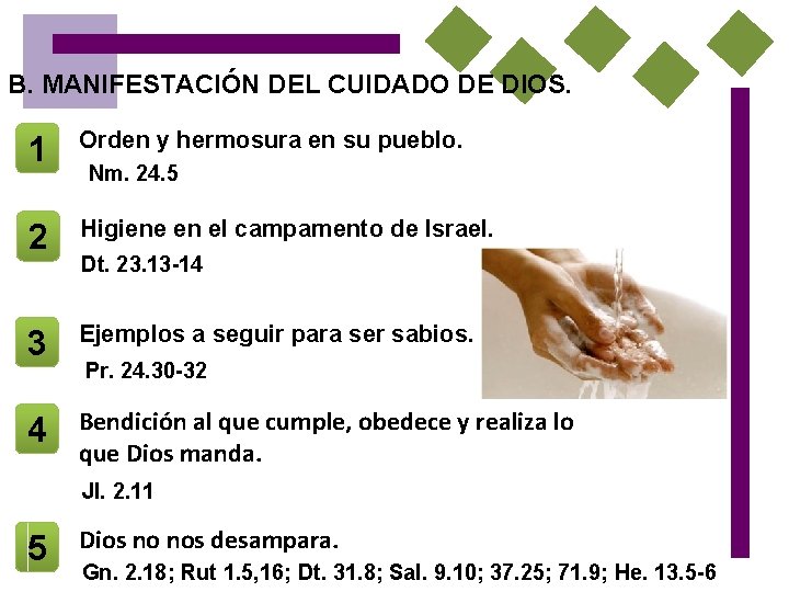 B. MANIFESTACIÓN DEL CUIDADO DE DIOS. 1 Orden y hermosura en su pueblo. 2