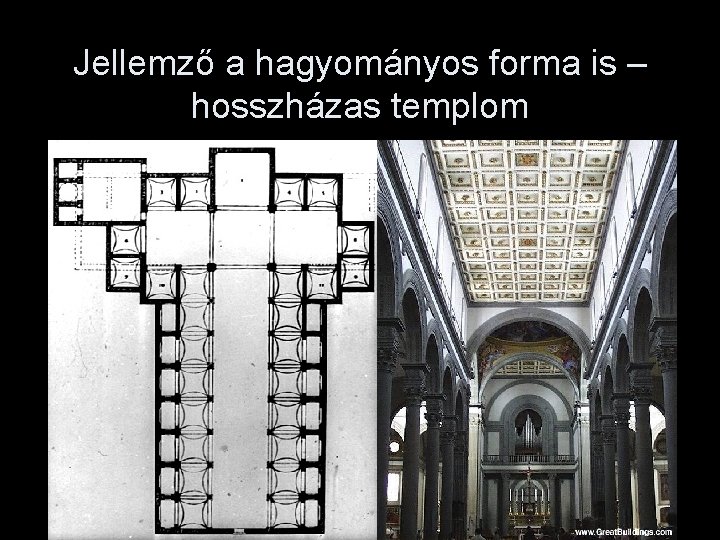 Jellemző a hagyományos forma is – hosszházas templom 