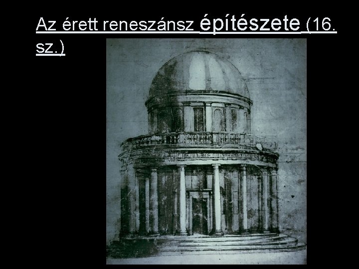 Az érett reneszánsz építészete (16. sz. ) 