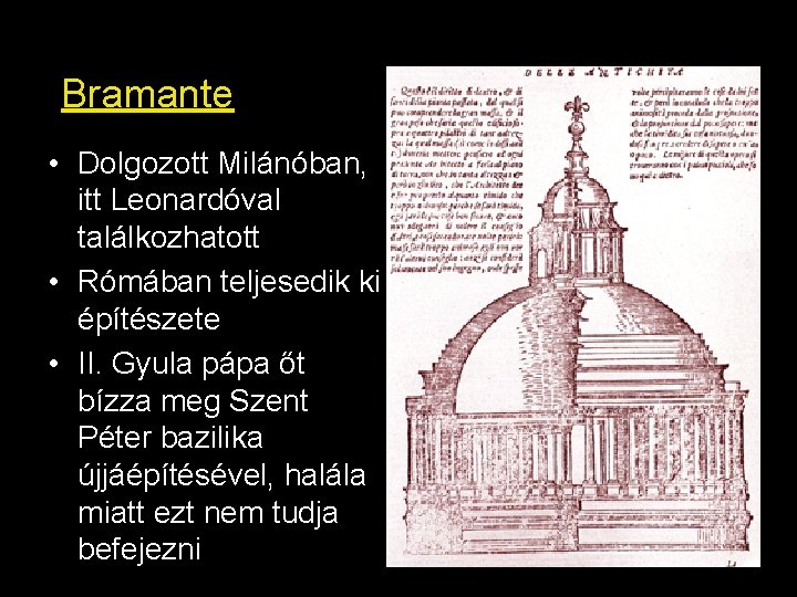 Bramante • Dolgozott Milánóban, itt Leonardóval találkozhatott • Rómában teljesedik ki építészete • II.