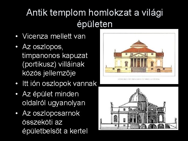 Antik templom homlokzat a világi épületen • Vicenza mellett van • Az oszlopos, timpanonos