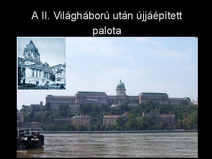 A II. Világháború után újjáépített palota 