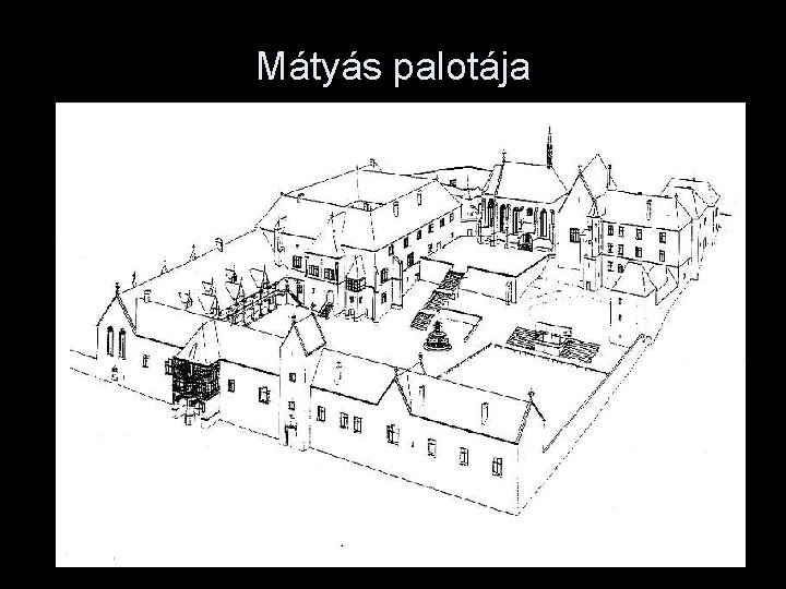 Mátyás palotája 