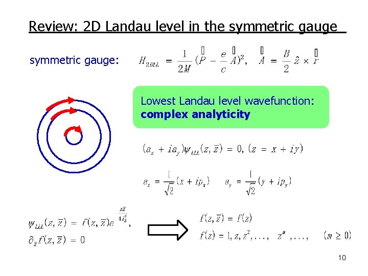 Review: 2 D Landau level in the symmetric gauge: Lowest Landau level wavefunction: complex