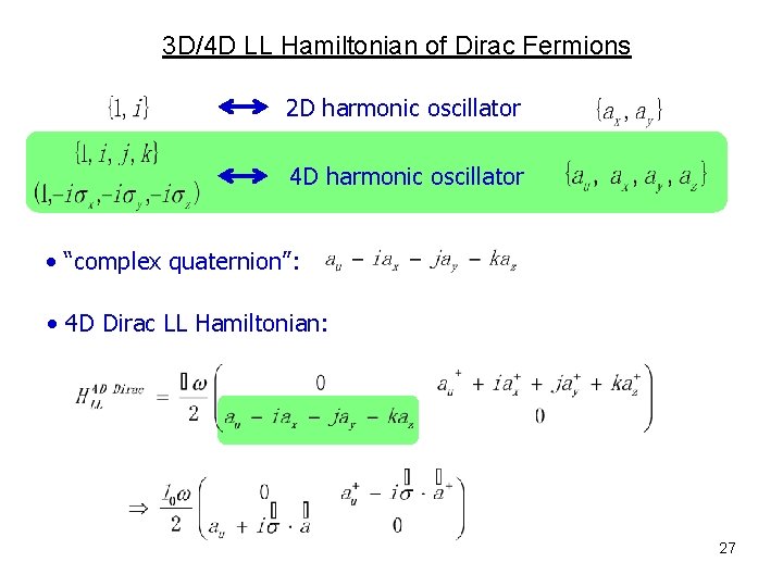 3 D/4 D LL Hamiltonian of Dirac Fermions 2 D harmonic oscillator 4 D