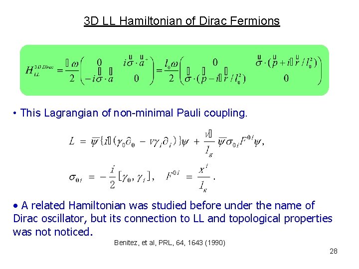 3 D LL Hamiltonian of Dirac Fermions • This Lagrangian of non-minimal Pauli coupling.