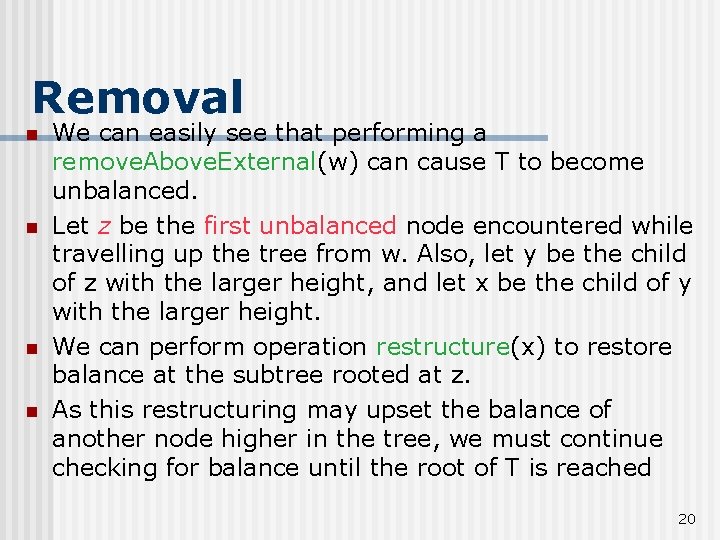 Removal n n We can easily see that performing a remove. Above. External(w) can