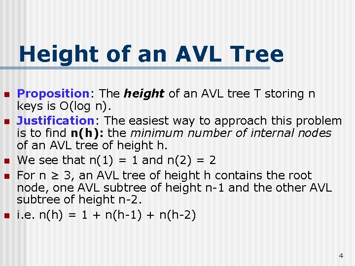 Height of an AVL Tree n n n Proposition: The height of an AVL