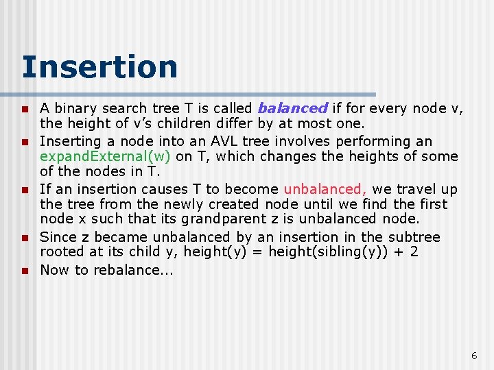 Insertion n n A binary search tree T is called balanced if for every