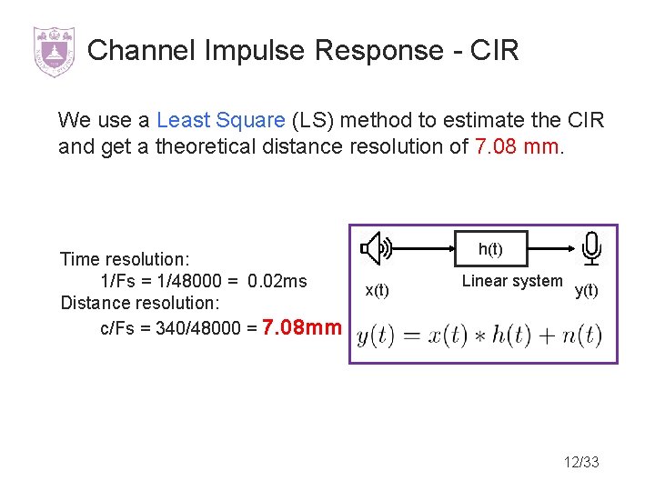 Channel Impulse Response - CIR We use a Least Square (LS) method to estimate