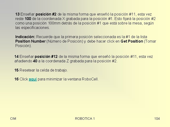 13 Enseñar posición #2 de la misma forma que enseñó la posición #11, esta