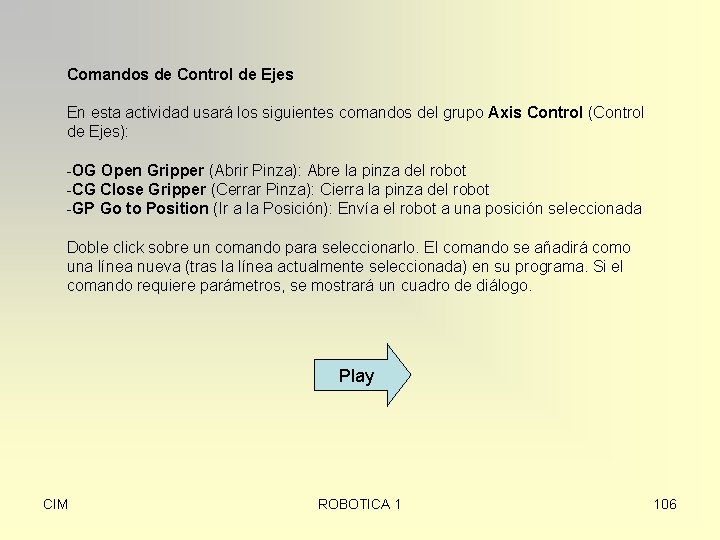 Comandos de Control de Ejes En esta actividad usará los siguientes comandos del grupo