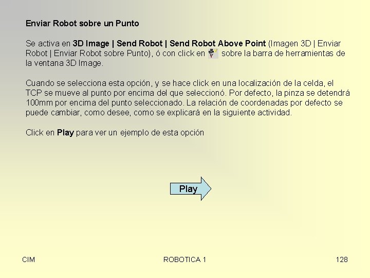 Enviar Robot sobre un Punto Se activa en 3 D Image | Send Robot