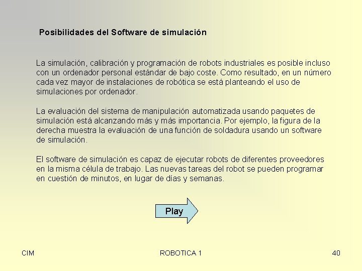 Posibilidades del Software de simulación La simulación, calibración y programación de robots industriales es