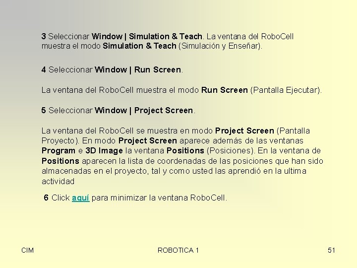 3 Seleccionar Window | Simulation & Teach. La ventana del Robo. Cell muestra el