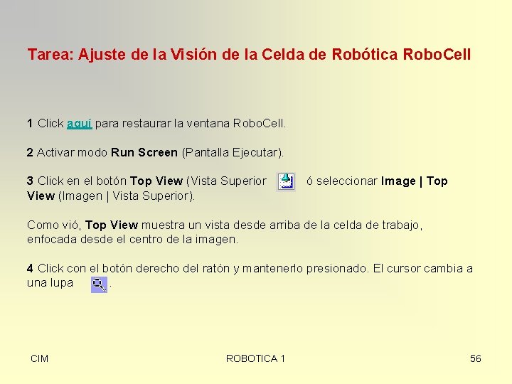 Tarea: Ajuste de la Visión de la Celda de Robótica Robo. Cell 1 Click
