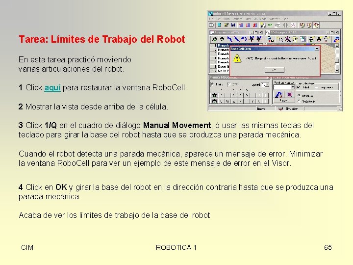 Tarea: Límites de Trabajo del Robot En esta tarea practicó moviendo varias articulaciones del