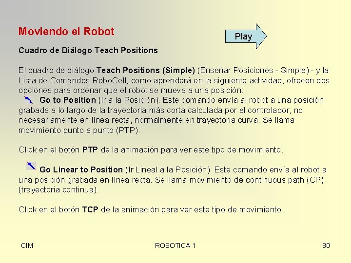 Moviendo el Robot Play Cuadro de Diálogo Teach Positions El cuadro de diálogo Teach