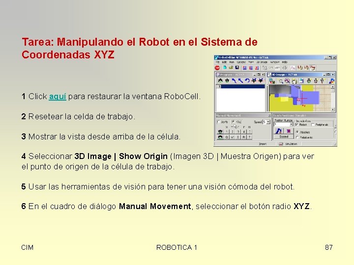 Tarea: Manipulando el Robot en el Sistema de Coordenadas XYZ 1 Click aquí para