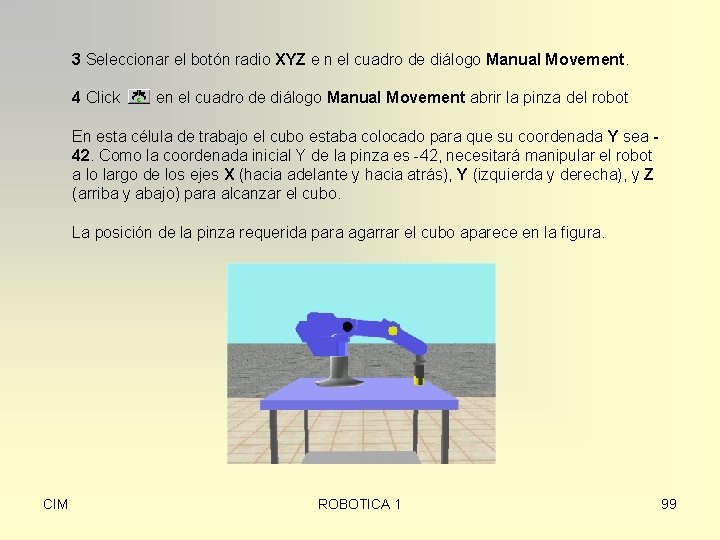 3 Seleccionar el botón radio XYZ e n el cuadro de diálogo Manual Movement.