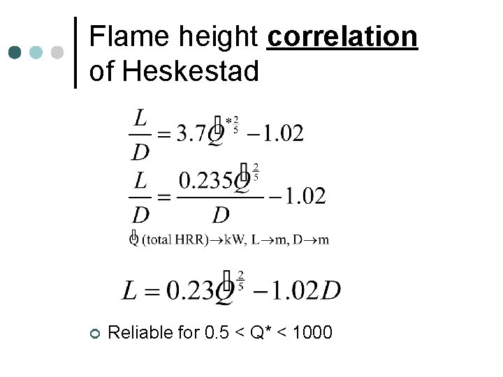 Flame height correlation of Heskestad ¢ Reliable for 0. 5 < Q* < 1000