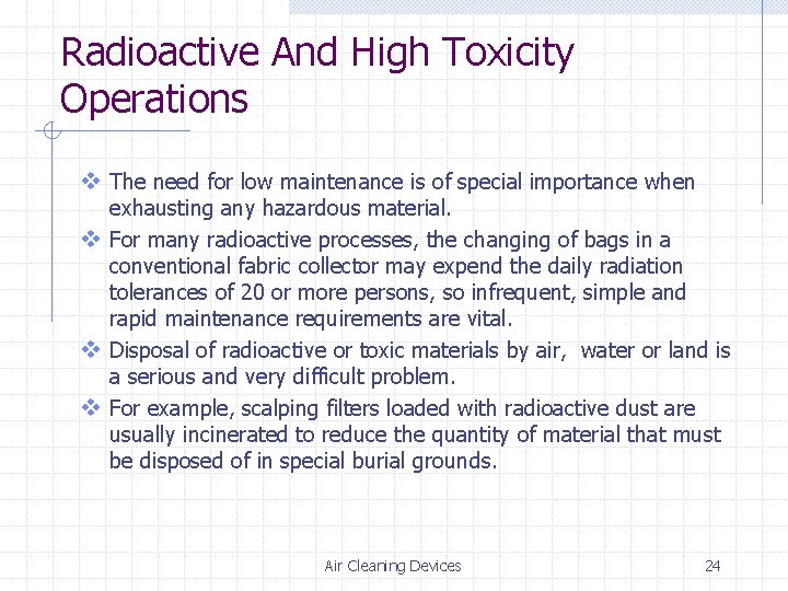 Radioactive And High Toxicity Operations v The need for low maintenance is of special