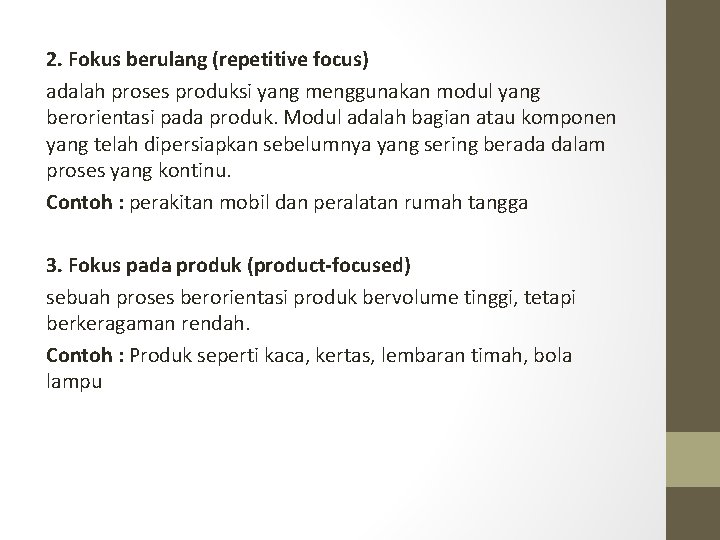 2. Fokus berulang (repetitive focus) adalah proses produksi yang menggunakan modul yang berorientasi pada