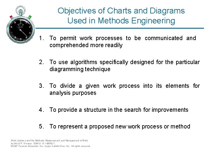Objectives of Charts and Diagrams Used in Methods Engineering 1. To permit work processes