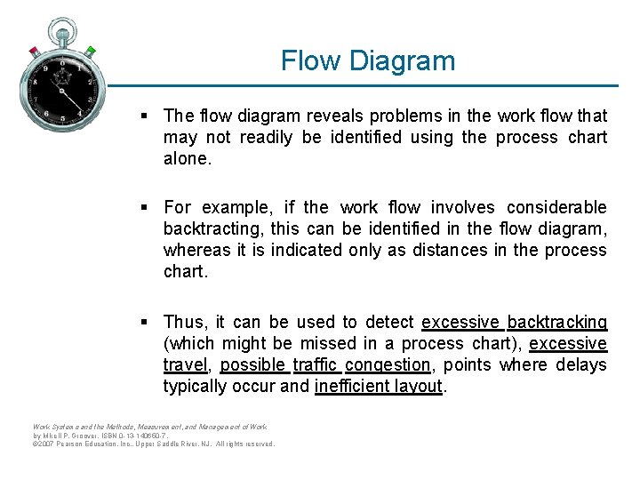 Flow Diagram § The flow diagram reveals problems in the work flow that may
