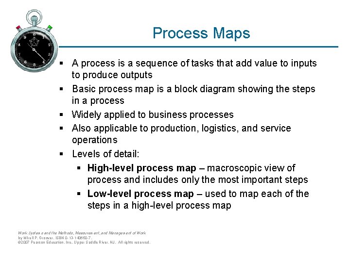 Process Maps § A process is a sequence of tasks that add value to