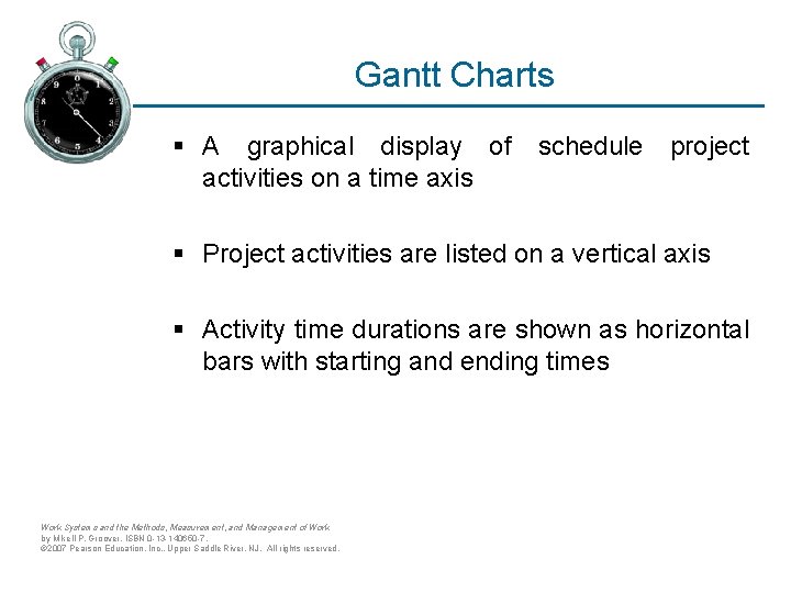 Gantt Charts § A graphical display of schedule project activities on a time axis